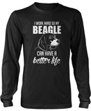 I Work Hard So My Beagle Can Have a Better Life