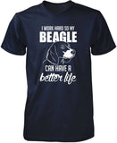 I Work Hard So My Beagle Can Have a Better Life