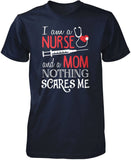 Nurse Mom Nothing Scares Me